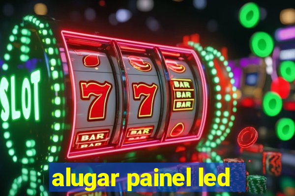 alugar painel led